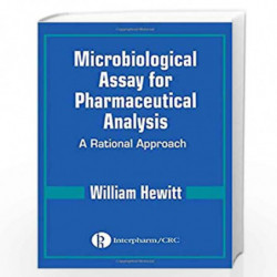 Microbiological Assay for Pharmaceutical Analysis: A Rational Approach by William Hewitt Book-9780849318245