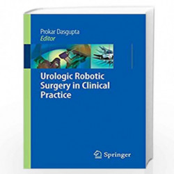 Urologic Robotic Surgery in Clinical Practice by J.O. Peabody