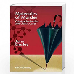Molecules of Murder: Criminal Molecules and Classic Cases by John Emsley Book-9780854049653