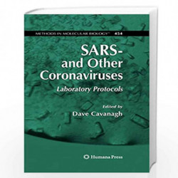 SARS- and Other Coronaviruses: Laboratory Protocols: 454 (Methods in Molecular Biology) by Dave Cavanagh Book-9781588298676