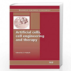 Artificial Cells, Cell Engineering and Therapy (Woodhead Publishing Series in Biomaterials) by S. Prakash Book-9781845690366
