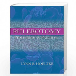 Phlebotomy: Procedures and Practices by Lynn B. Hoeltke Book-9781418010546