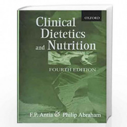 Clinical Dietetics and Nutrition by Antia F P Book-9780195664157
