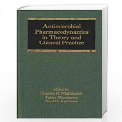 Antimicrobial Pharmacodynamics in Theory and Clinical Practice (Infectious Disease and Therapy) by Charles H. Nightingale
