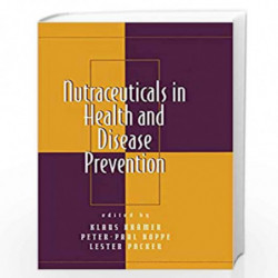 Nutraceuticals in Health and Disease Prevention: 6 (Oxidative Stress and Disease) by Klaus Kramer