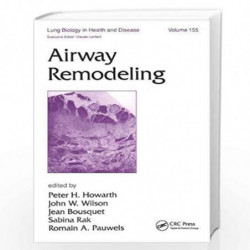 Airway Remodeling (Lung Biology in Health and Disease) by Peter H. Howarth