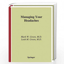 Managing Your Headaches by Mark W. Green