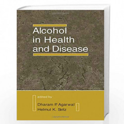 Alcohol in Health and Disease by Dharam P. Agarwal