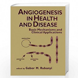 Angiogenesis in Health and Disease: Basic Mechanisms and Clinical Applications by Gabor Rubanyi Book-9780824781026