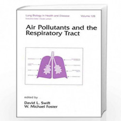 Air Pollutants and the Respiratory Tract (Lung Biology in Health and Disease) by David L. Swift