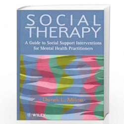Social Therapy: A Guide to Social Support Interventions for Mental Health Practitioners by Derek L. Milne Book-9780471987260