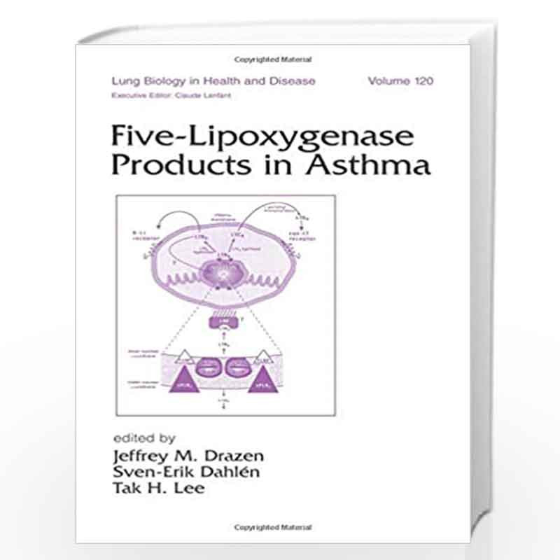 Five-Lipoxygenase Products in Asthma: 120 (Lung Biology in Health and Disease) by Jeffrey M. Drazen