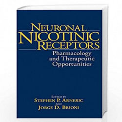 Neuronal Nicotinic Receptors: Pharmacology and Therapeutic Opportunities by Stephen P. Arneric