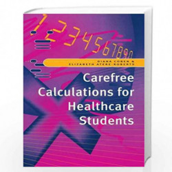 Carefree Calculations for Healthcare Students by Diana Coben