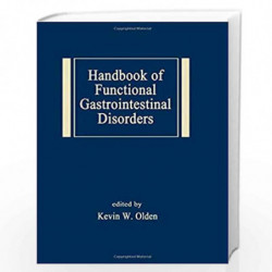 Handbook of Functional Gastrointestinal Disorders: 4 (Medical Psychiatry Series) by Kevin W. Olden Book-9780824794095