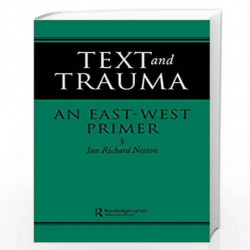 Text and Trauma: An East-West Primer by Ian Richard Netton Book-9780700703265