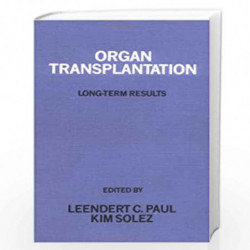Organ Transplantation: Long-Term Results by Leendert C. Paul