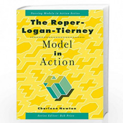 The Roper-Logan-Tierney Model in Action (Nursing Models in Action Series) by Charleen Newton Book-9780333521342
