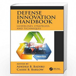 Defense Innovation Handbook: Guidelines, Strategies, and Techniques (Systems Innovation Book Series) by Badiru Adedeji B. Book-9