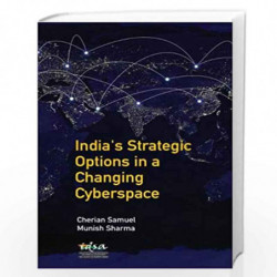 India's Strategic Options in a Changing Cyberspace by Cherian Samuel