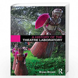 A History of the Theatre Laboratory by Brown Book-9781138680005