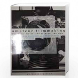Amateur Filmmaking: The Home Movie, the Archive, the Web by Laura Rascaroli Book-9789388912181