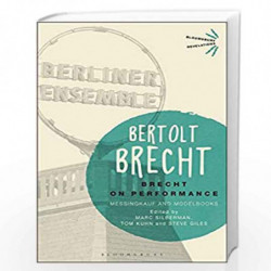 Brecht on Performance: Messingkauf and Modelbooks (Bloomsbury Revelations) by Bertolt Brecht Book-9781350077065