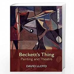 Beckett'S Thing: Painting and Theatre (Other Becketts) by David Lloyd Book-9781474431491