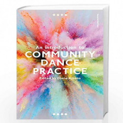 An Introduction to Community Dance Practice by Diane Amans Book-9781137603753
