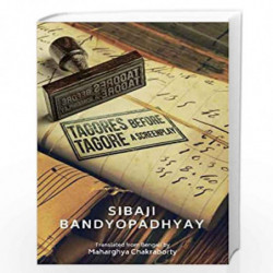 Tagores Before Tagore: A Screenplay by Sibaji Bandyopadhyay Book-9780199480371