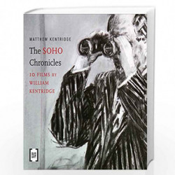 The Soho Chronicles  10 Films by William Kentridge (The Africa List - (Seagull titles CHUP)) by Matthew Kentridge Book-978085742