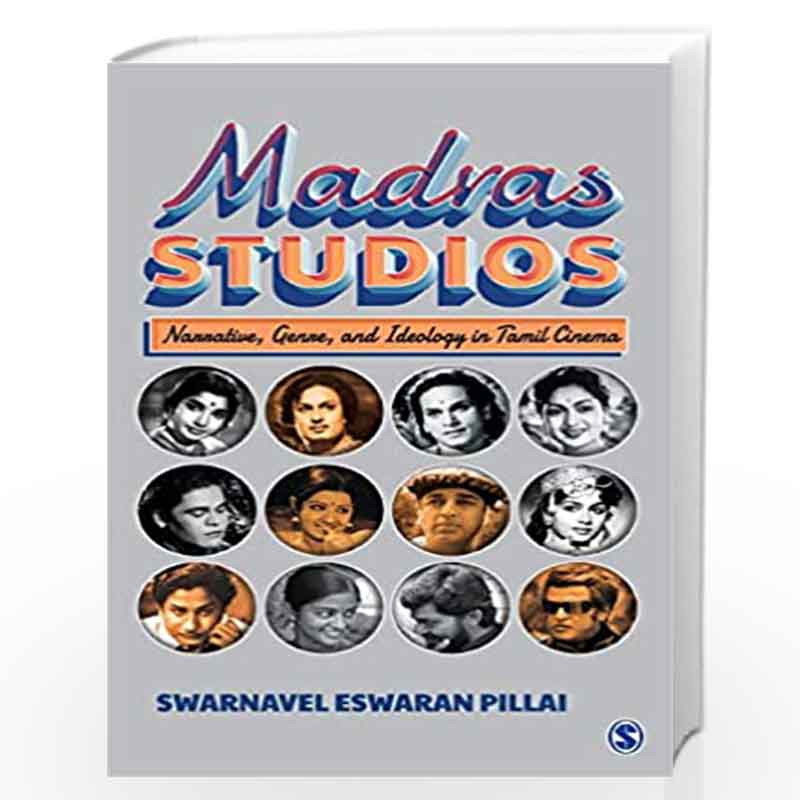 Madras Studios: Narrative, Genre and Ideology in Tamil Cinema by Swarnavel Eswaran Pillai Book-9789351501213