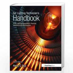 Set Lighting Technician's Handbook: Film Lighting Equipment, Practice, and Electrical Distribution by Harry Box Book-97802408107