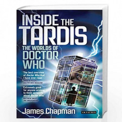 Inside the Tardis: The Worlds of Doctor Who by James Chapman Book-9781845111632