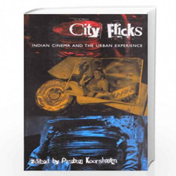 City Flicks  Indian Cinema and the Urban Experience by Preben Kaarsholm Book-9781905422364