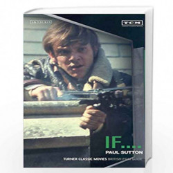 If....: Turner Classic Movies British Film Guide (British Film Guides) by Paul Sutton Book-9781850436720