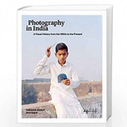 Photography in India: A Visual History from the 1850s to the Present by Gaskell, Nathaniel Book-9783791384214