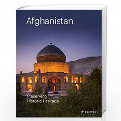 Afghanistan: Preserving Historic Heritage by Philip Jodidio Book-9783791356433