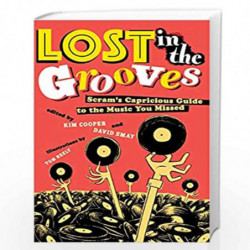 Lost in the Grooves: Scram's Capricious Guide to the Music You Missed by Smay David (Editor) Book-9780415969987