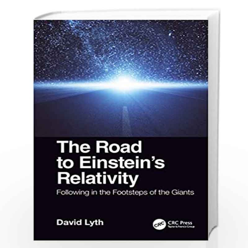 The Road to Einstein's Relativity: Following in the Footsteps of the Giants by Lyth Book-9780367002534