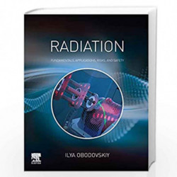 Radiation: Fundamentals, Applications, Risks, and Safety by Obodovskiy Ilya Book-9780444639790
