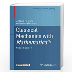 Classical Mechanics with Mathematica (Modeling and Simulation in Science, Engineering and Technology) by Romano Book-97833197759
