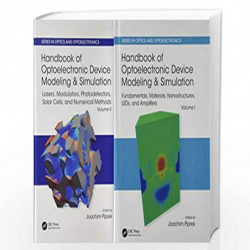 Handbook of Optoelectronic Device Modeling and Simulation (Two-Volume Set) (Series in Optics and Optoelectronics) by Joachim Pip
