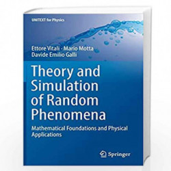 Theory and Simulation of Random Phenomena: Mathematical Foundations and Physical Applications (UNITEXT for Physics) by Vitali Bo