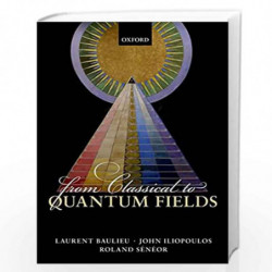From Classical to Quantum Fields by Laurent Baulieu Book-9780198788409