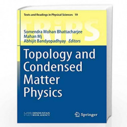 Topology and Condensed Matter Physics: 19 (Texts and Readings in Physical Sciences) by Somendra Mohan Bhattacharjee