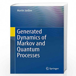 Generated Dynamics of Markov and Quantum Processes by Martin Janen Book-9783662496947