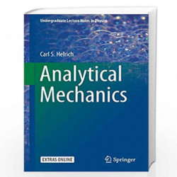 Analytical Mechanics (Undergraduate Lecture Notes in Physics) by Carl S. Helrich Book-9783319444901
