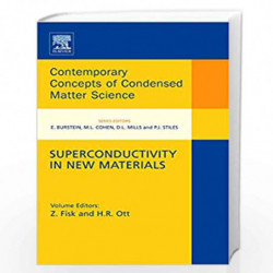 Superconductivity in New Materials: Volume 4 (Contemporary Concepts of Condensed Matter Science) by Zachary Fisk