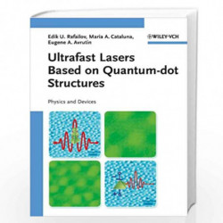 Ultrafast Lasers Based on Quantum Dot Structures: Physics and Devices by Edik U. Rafailov